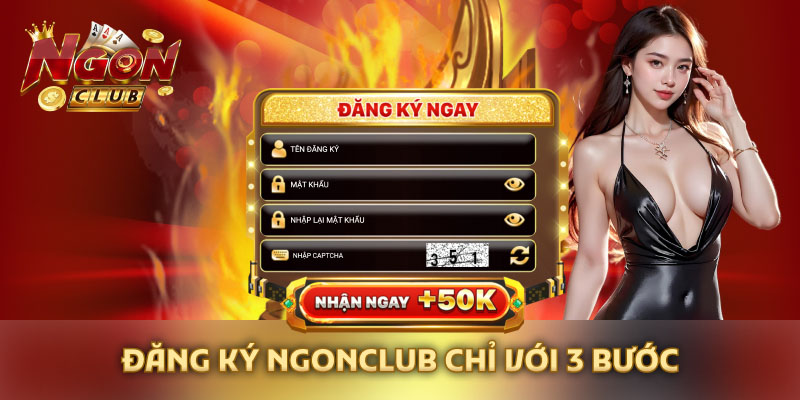 Đăng ký Ngonclub chỉ với 3 bước nhanh và đơn giản