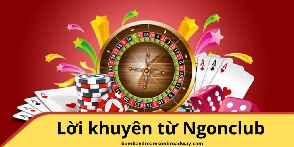 Lời khuyên dành cho người chơi tại Ngonclub