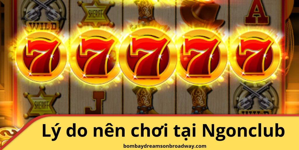 Lý do nên chơi nổ hũ tại cổng game Ngonclub