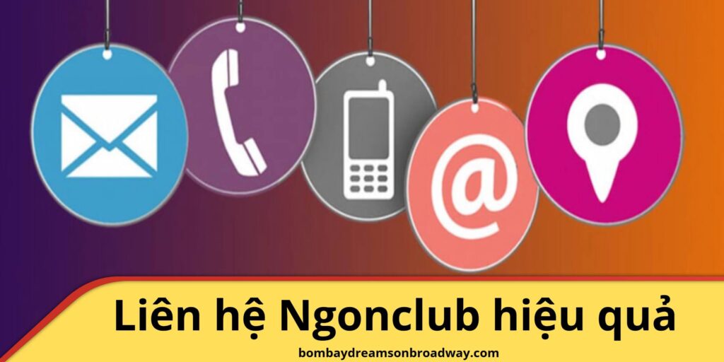 Mách bạn mẹo để liên hệ Ngonclub hiệu quả