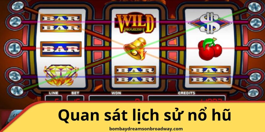 Nên quan sát lịch sử nổ jackpot thường xuyên