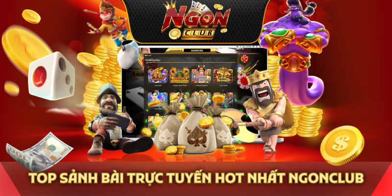 Top sảnh bàu trực tuyến hot nhất Ngonclub